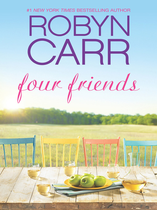 Title details for Four Friends by Robyn Carr - Available